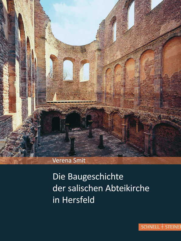 Cover der Publikation Die Baugeschichte der salischen Abteikirche in Hersfeld von Verena Smit.